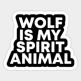 wolf is my spirit animal funny Sticker